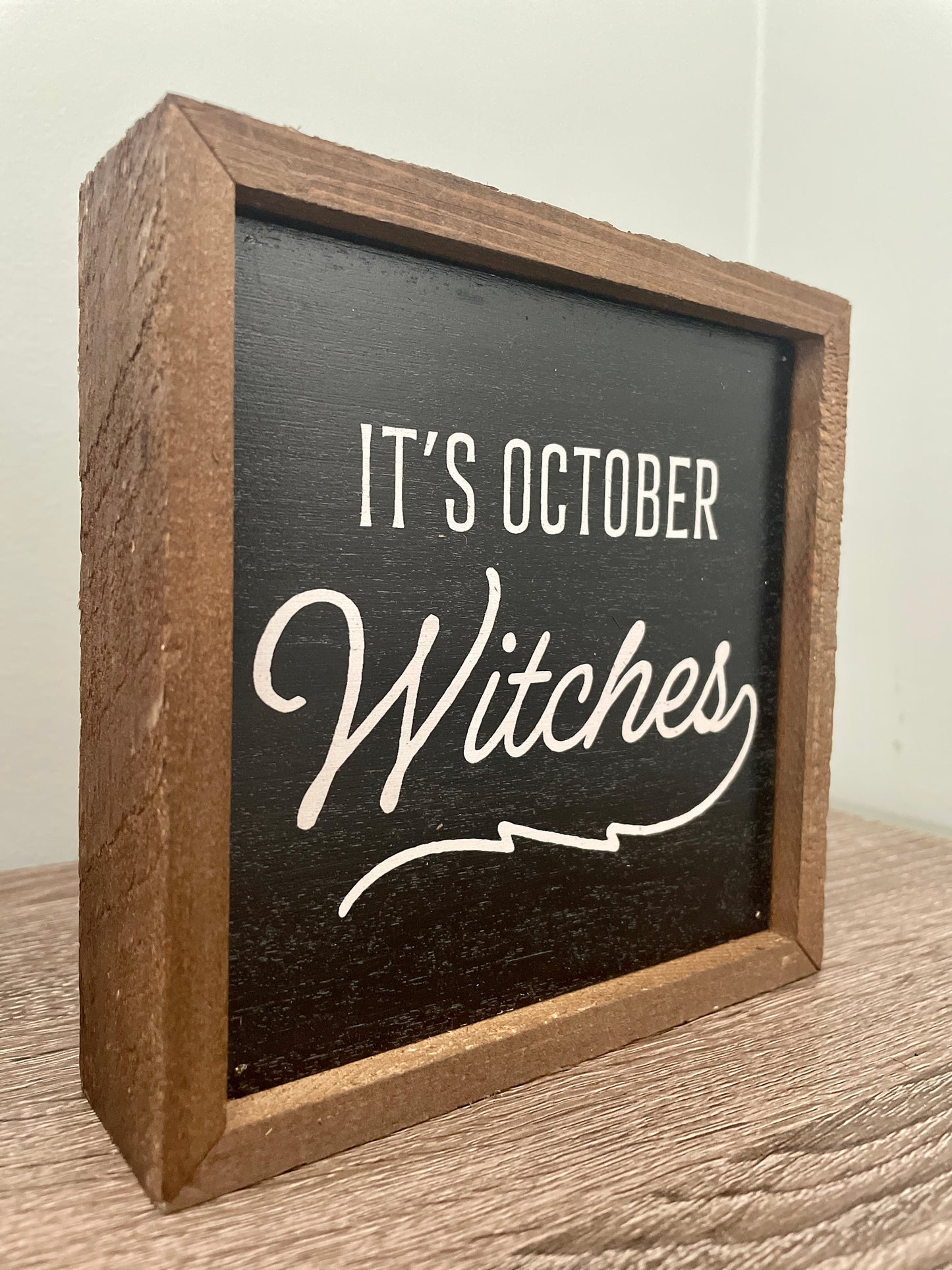 Halloween Sign - It's October Witches