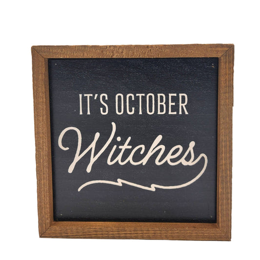 Halloween Sign - It's October Witches