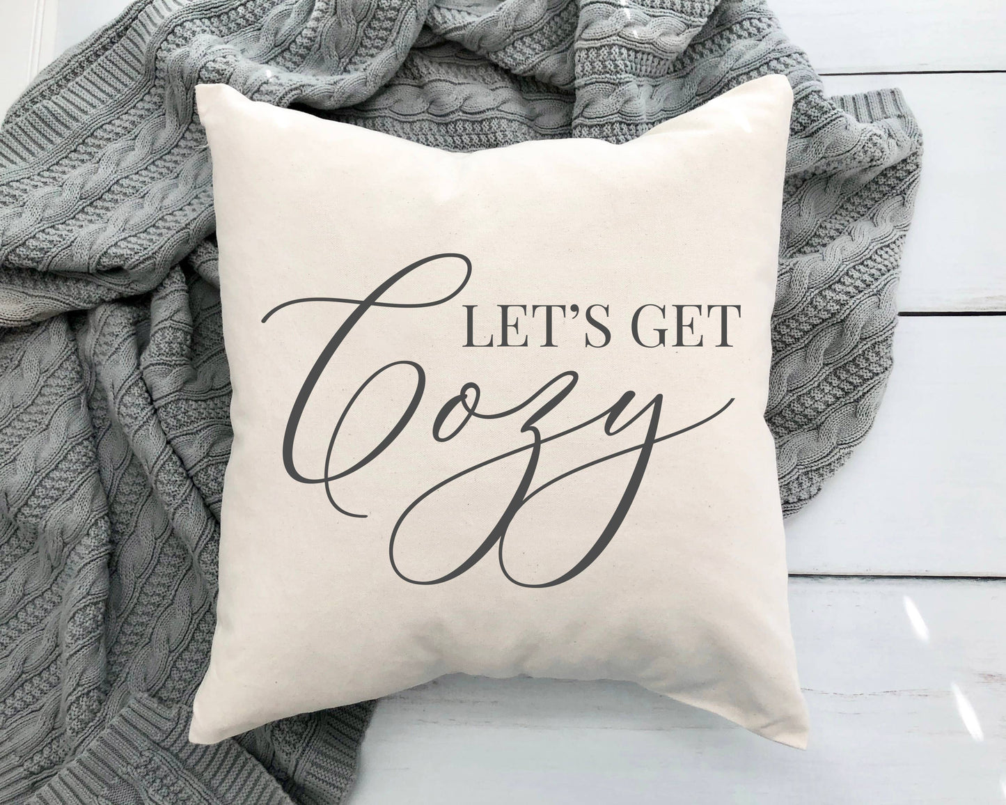 Let's Get Cozy Pillow Cover